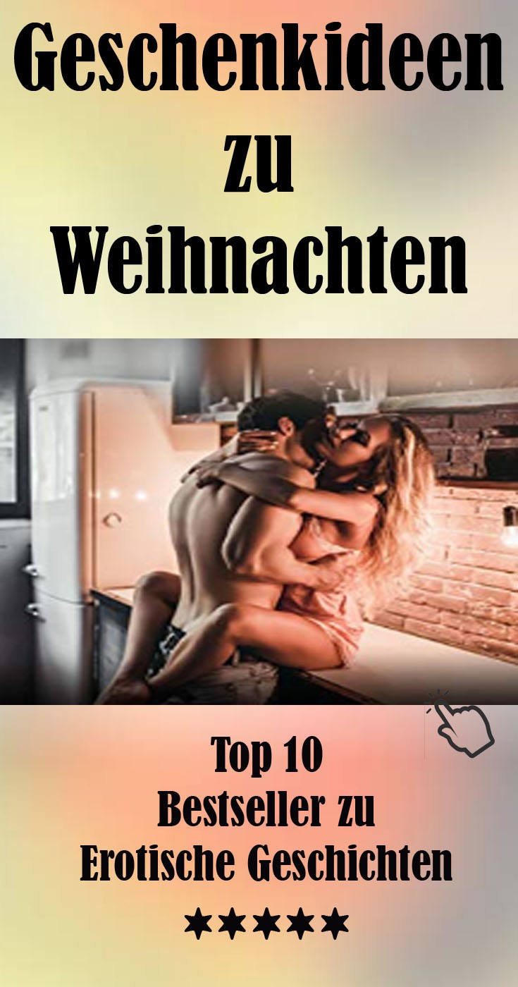 TOP 10 erotische Geschichten. Erotische Geschichten. Sanfte erotische Literatur und erotische Geschichten. Genieße die prickelnde Literatur. #erotische #geschichten #bücher #lesen TOP 10 erotische Geschichten Geschenkidee