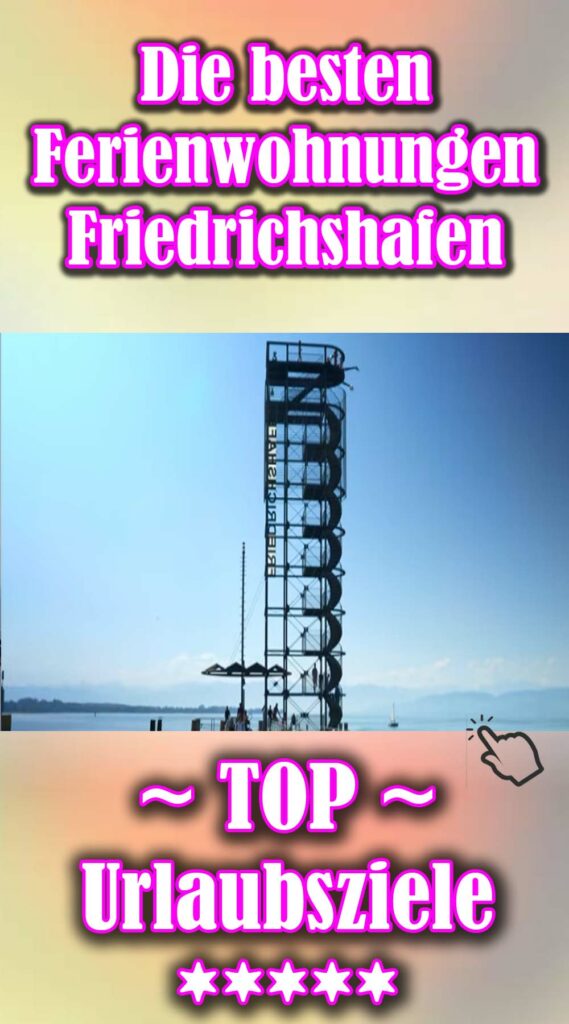 Deine Traumauszeit am Bodensee - Entdecke Ferienwohnungen in Friedrichshafen